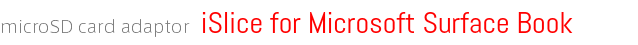 microSD card adaptor iSlice for Microsoft Surface Book